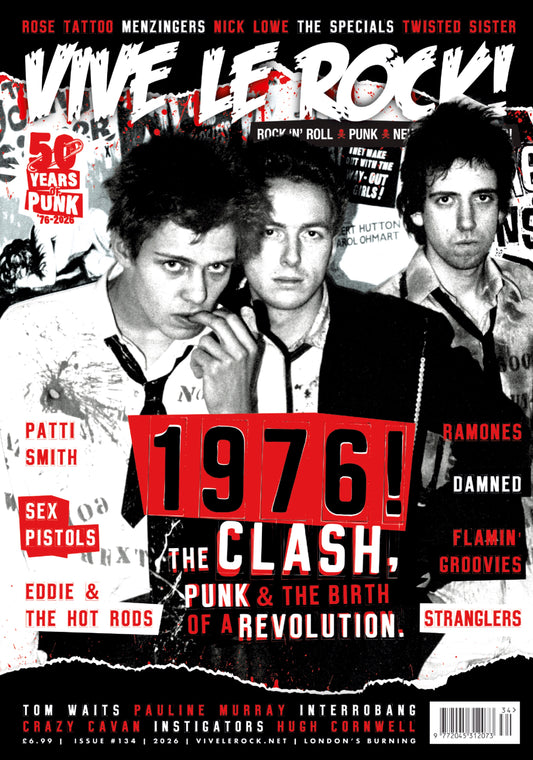 VIVE LE ROCK 134: 1976 WITH THE CLASH, PUNK & THE BIRTH OF A REVOLUTION - PREORDER!