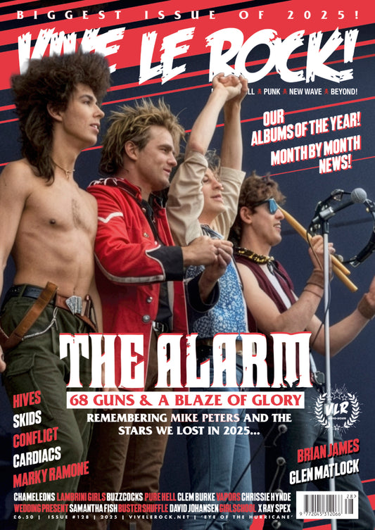 VIVE LE ROCK 128: THE ALARM & THE BEST OF 2025 - PREORDER!